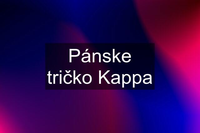 Pánske tričko Kappa