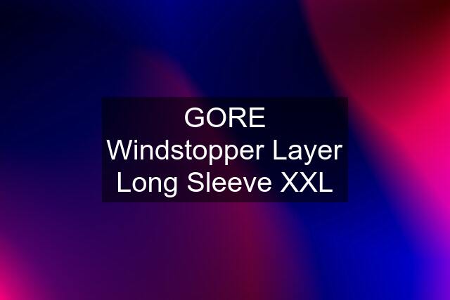 GORE Windstopper Layer Long Sleeve XXL