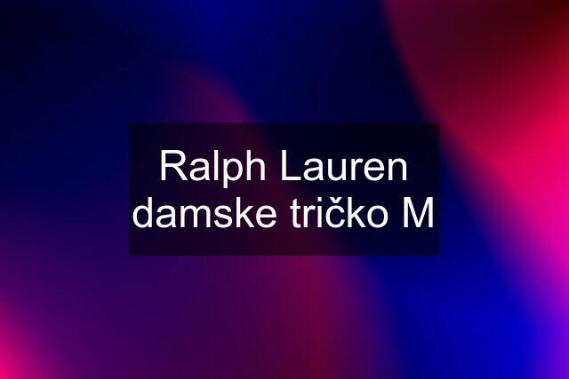 Ralph Lauren damske tričko M