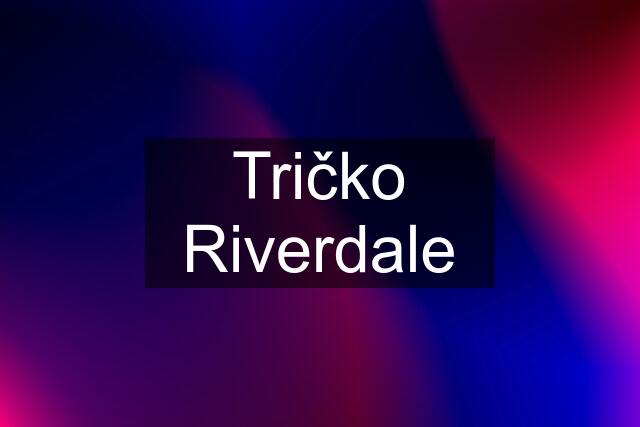 Tričko Riverdale