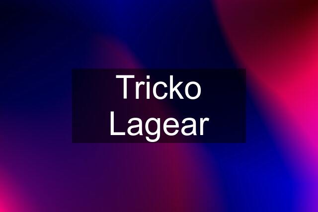 Tricko Lagear