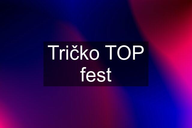 Tričko TOP fest