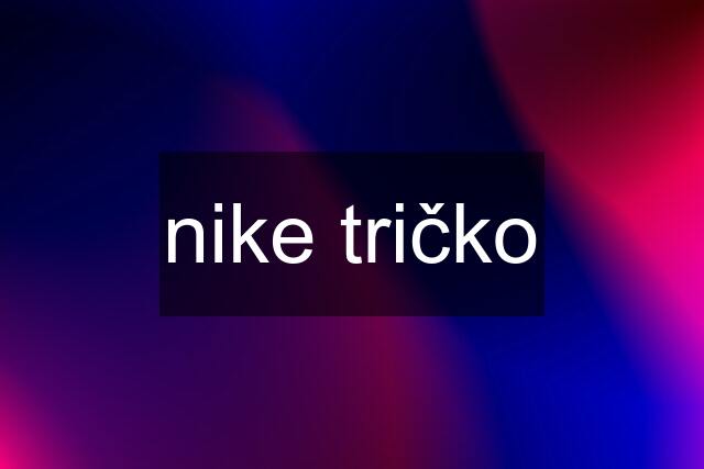 nike tričko