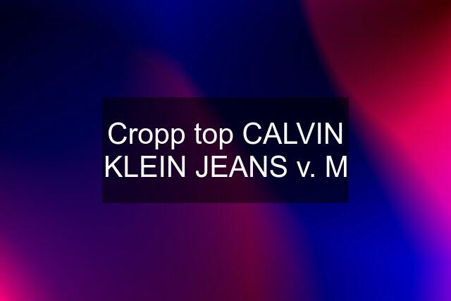 Cropp top CALVIN KLEIN JEANS v. M