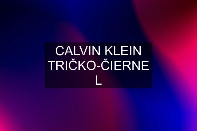 CALVIN KLEIN TRIČKO-ČIERNE L