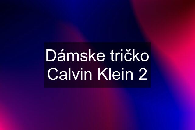 Dámske tričko Calvin Klein 2