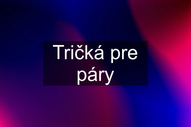 Tričká pre páry