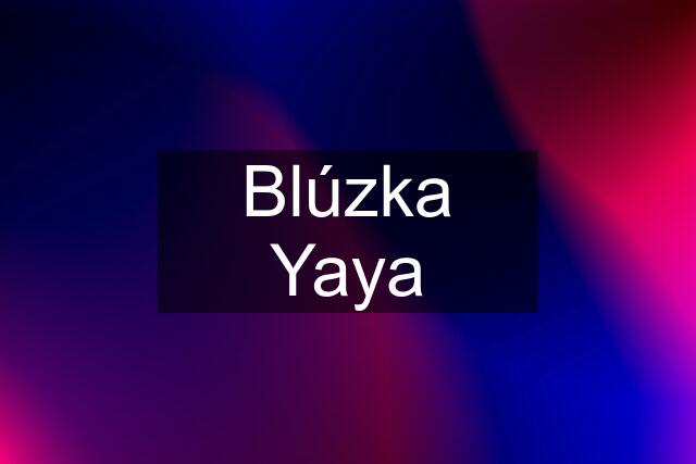 Blúzka Yaya