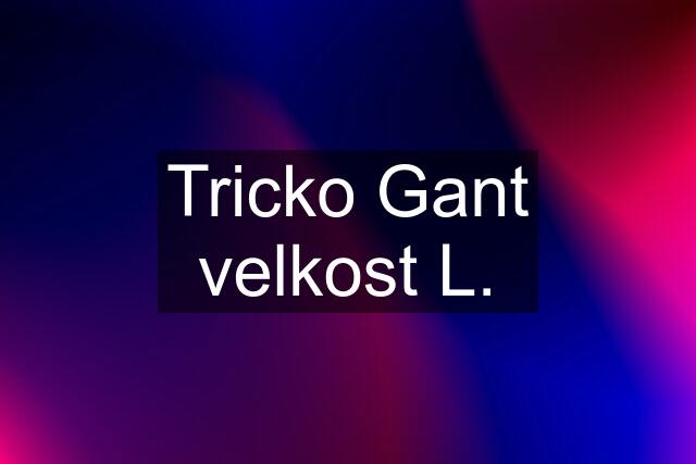 Tricko Gant velkost L.