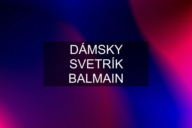 DÁMSKY SVETRÍK BALMAIN