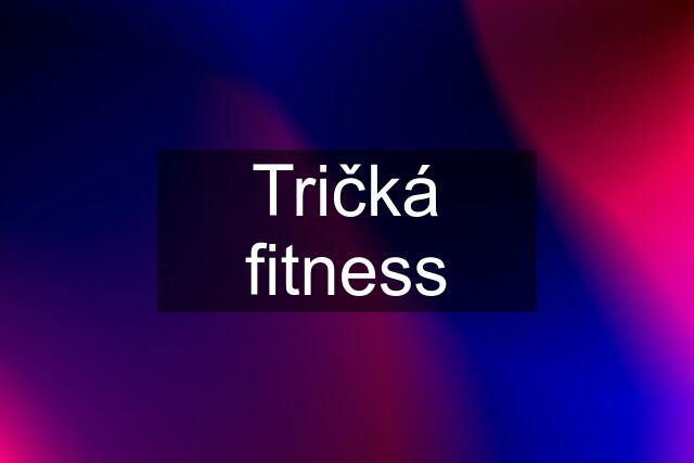 Tričká fitness