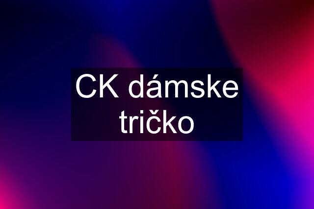 CK dámske tričko