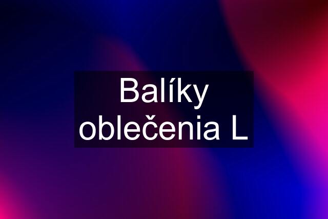 Balíky oblečenia L