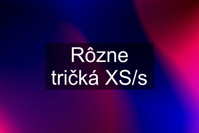 Rôzne tričká XS/s