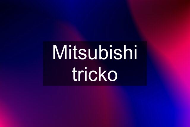 Mitsubishi tricko