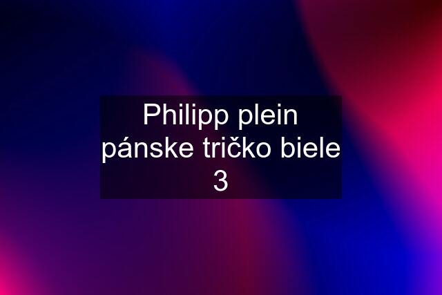 Philipp plein pánske tričko biele 3