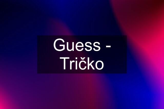 Guess - Tričko