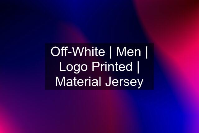 Off-White | Men | Logo Printed | Material Jersey