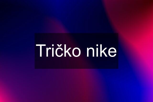 Tričko nike