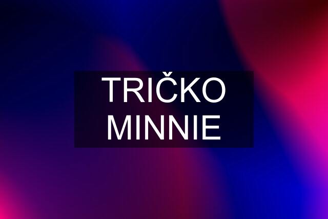 TRIČKO MINNIE