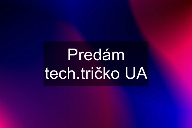 Predám tech.tričko UA