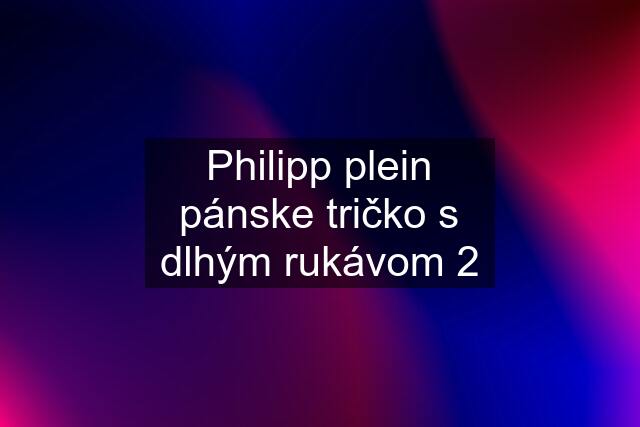 Philipp plein pánske tričko s dlhým rukávom 2