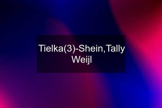 Tielka(3)-Shein,Tally Weijl