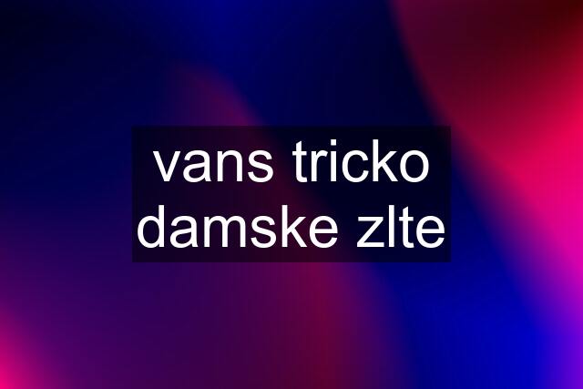 vans tricko damske zlte