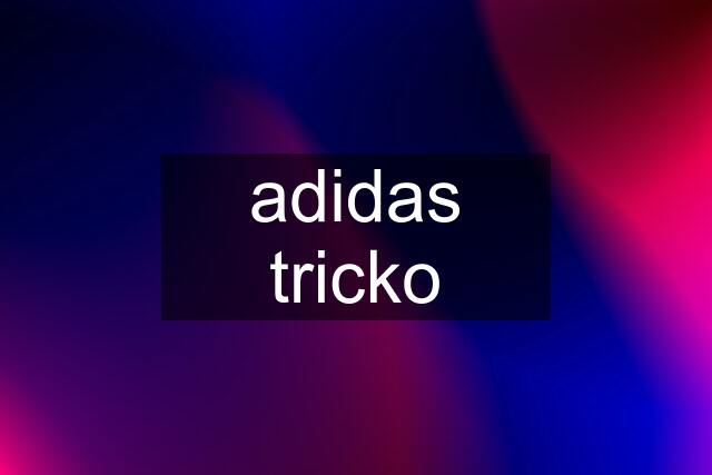 adidas tricko