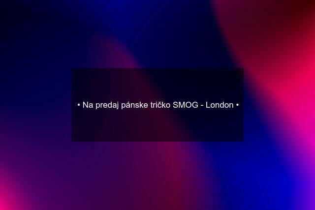 • Na predaj pánske tričko SMOG - London •