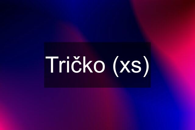 Tričko (xs)