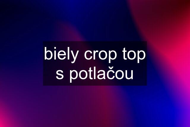 biely crop top s potlačou