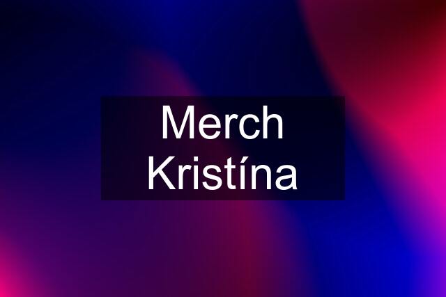 Merch Kristína