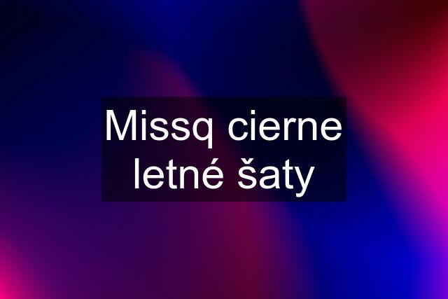 Missq cierne letné šaty