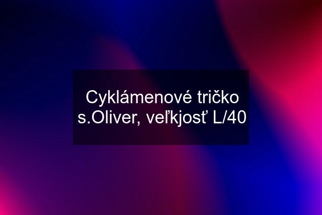 Cyklámenové tričko s.Oliver, veľkjosť L/40