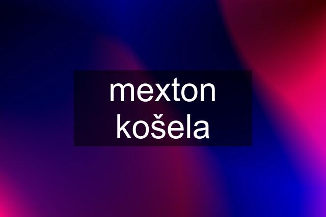 mexton košela