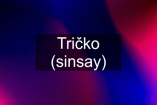 Tričko (sinsay)