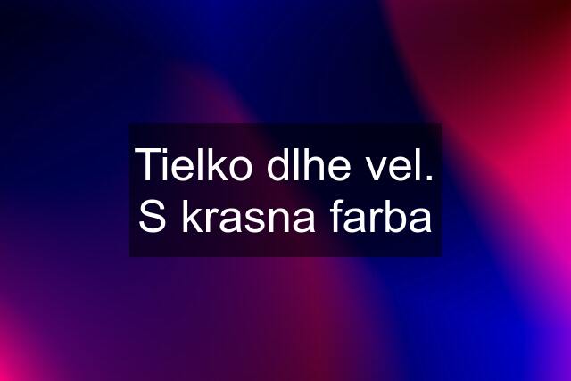 Tielko dlhe vel. S krasna farba