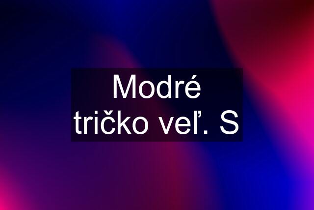 Modré tričko veľ. S