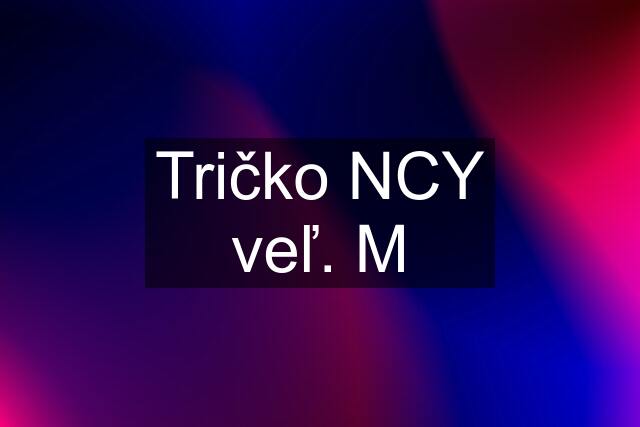 Tričko NCY veľ. M