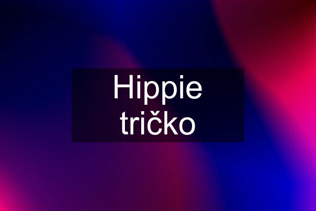 Hippie tričko