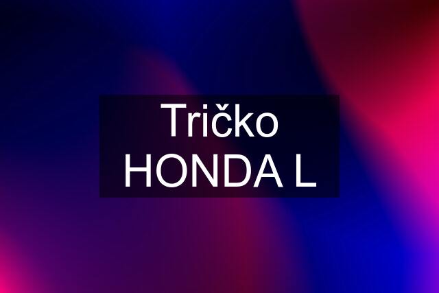 Tričko HONDA L