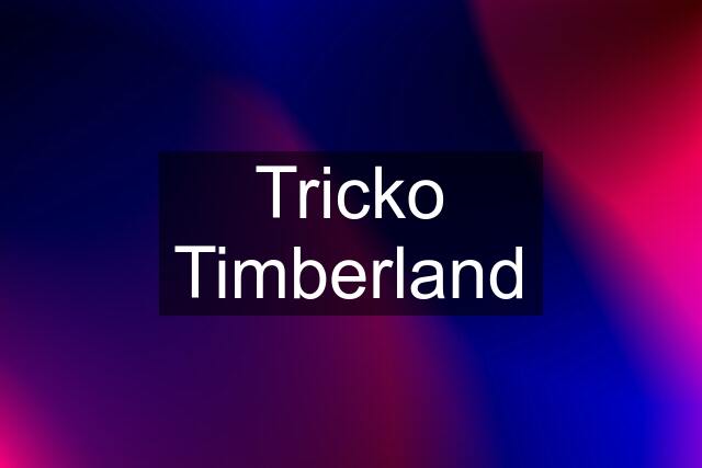 Tricko Timberland