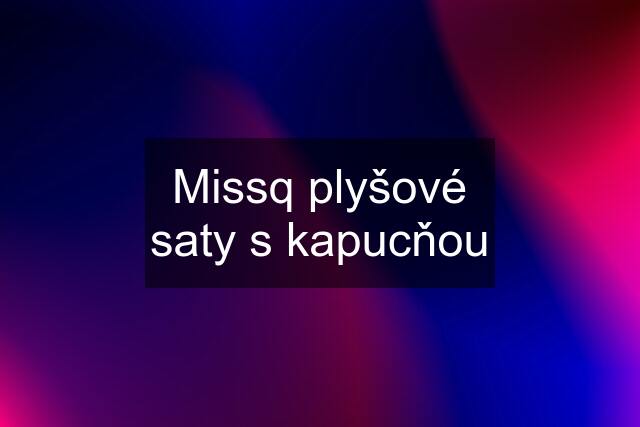 Missq plyšové saty s kapucňou