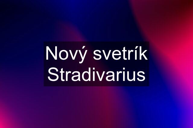 Nový svetrík Stradivarius