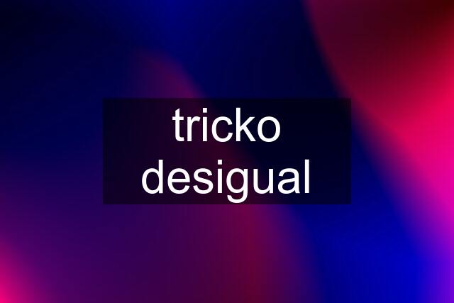 tricko desigual