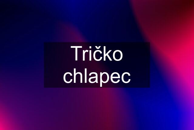 Tričko chlapec