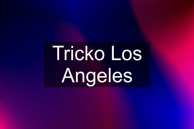 Tricko Los Angeles