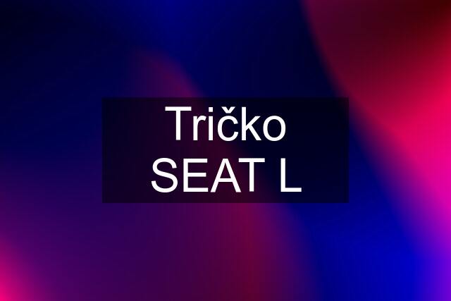 Tričko SEAT L