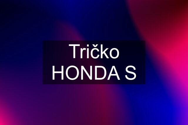 Tričko HONDA S